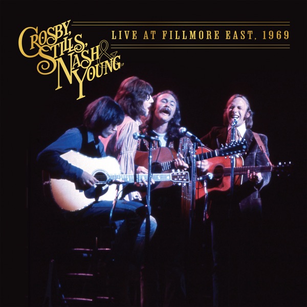 Crosby, Stills, Nash & Young · Live At Fillmore East, 1969 (2024 Mix)