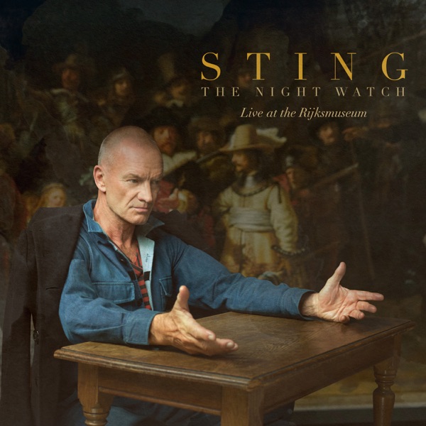 Sting · The Night Watch (Live at the Rijksmuseum)