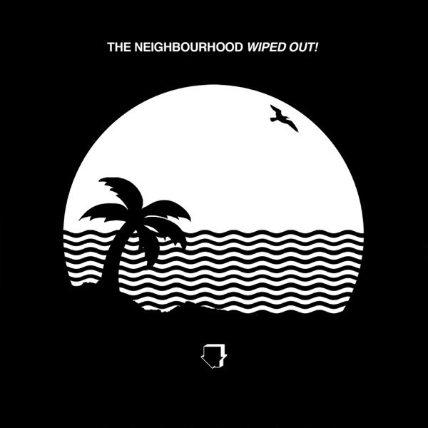 The Neighbourhood · Wiped Out!
