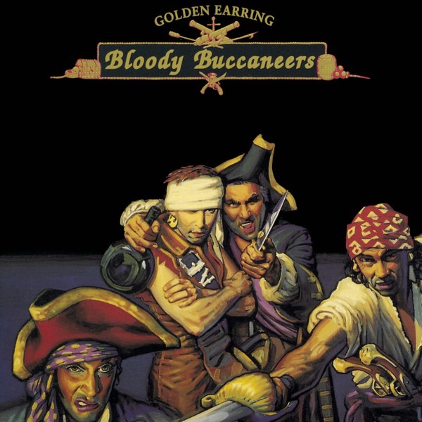 Golden Earring · Bloody Buccaneers