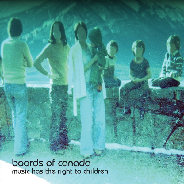 Boards of Canada · Music Has the Right to Children