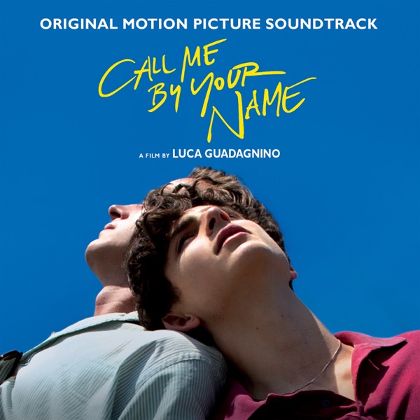 Diverse artiesten · Call Me by Your Name (Original Motion Picture Soundtrack)