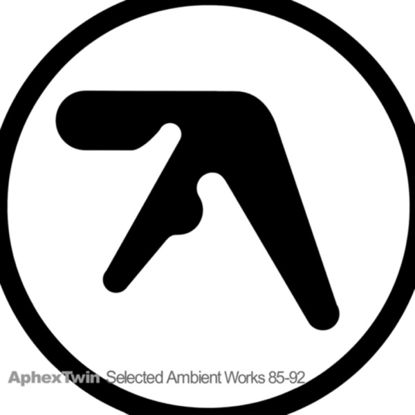 Aphex Twin · Selected Ambient Works 85-92