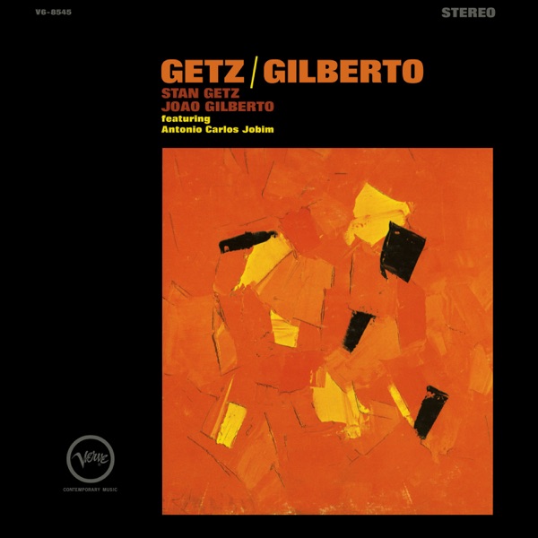 Stan Getz & João Gilberto · Getz/Gilberto